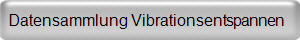 Datensammlung Vibrationsentspannen