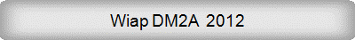 Wiap DM2A  2012